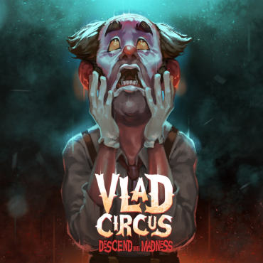 Vlad Circus: Descend into Madness