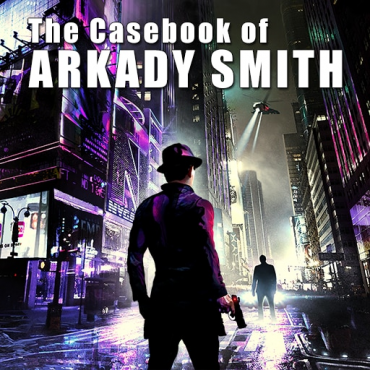 The Casebook of Arkady Smith