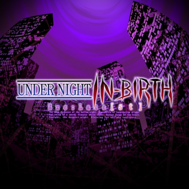 UNDER NIGHT IN-BIRTH Exe:Late[st]