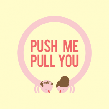 Push Me Pull You